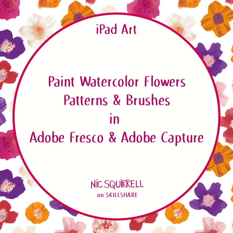 iPad Art: Paint Watercolor Flowers, Patterns & Brushes in Adobe Fresco & Adobe Capture.  A Skillshare class by Nic Squirrell
